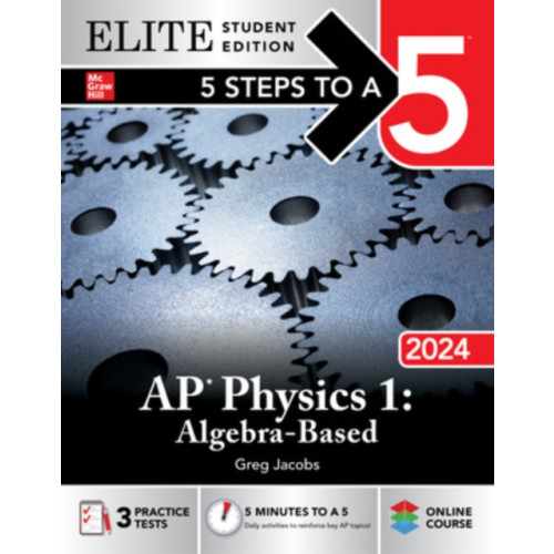 McGraw-Hill Education 5 Steps to a 5: AP Physics 1: Algebra-Based 2024 Elite Student Edition (häftad, eng)