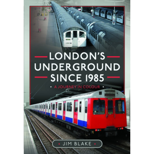 Pen & Sword Books Ltd London's Underground Since 1985 (inbunden, eng)