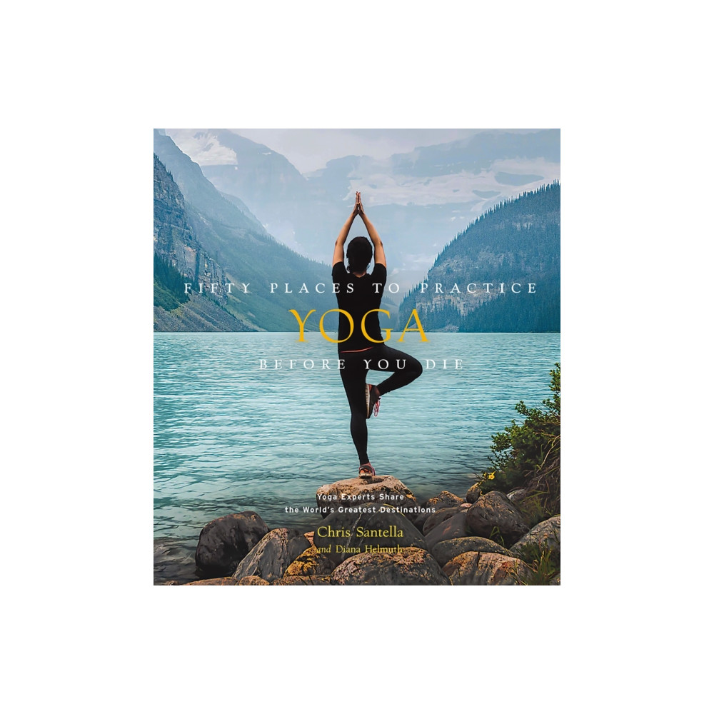 Produktbild för Fifty Places to Practice Yoga Before You Die (inbunden, eng)
