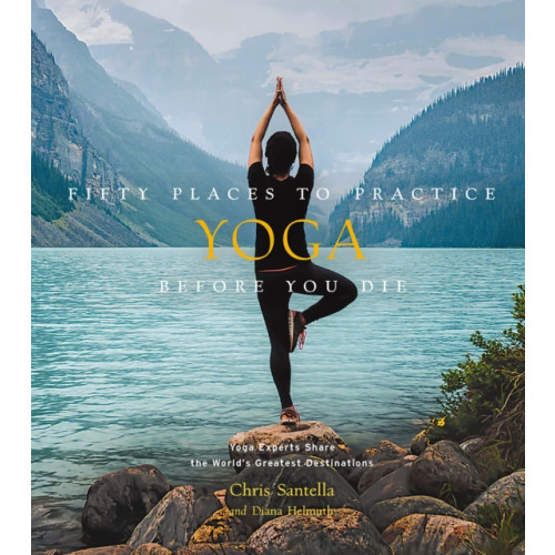 Abrams Fifty Places to Practice Yoga Before You Die (inbunden, eng)