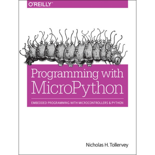 O'Reilly Media Programming with MicroPython (häftad, eng)