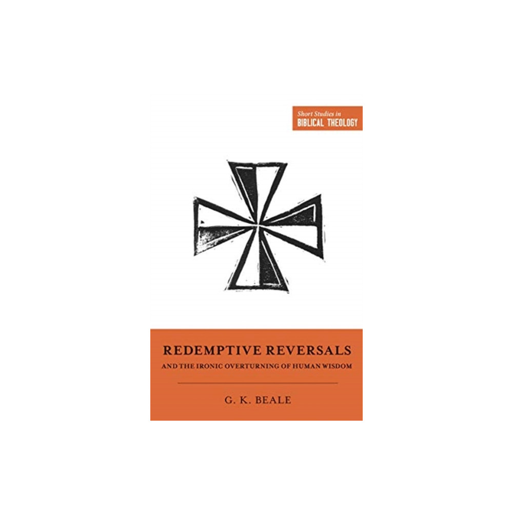 Produktbild för Redemptive Reversals and the Ironic Overturning of Human Wisdom (häftad, eng)
