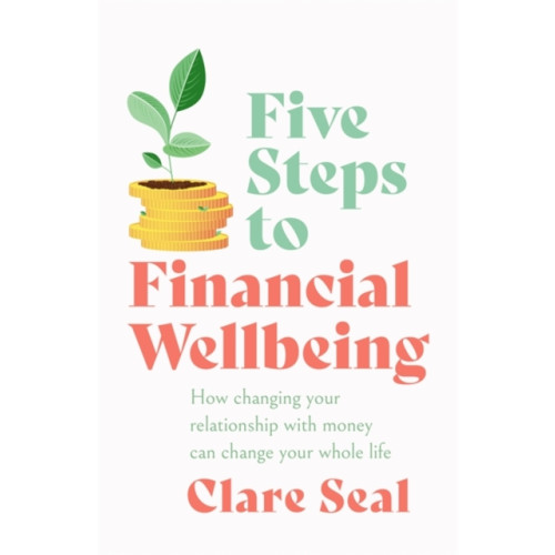 Headline Publishing Group Five Steps to Financial Wellbeing (häftad, eng)