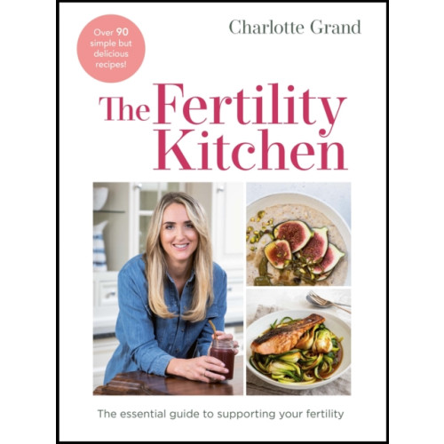 Quercus Publishing The Fertility Kitchen (inbunden, eng)
