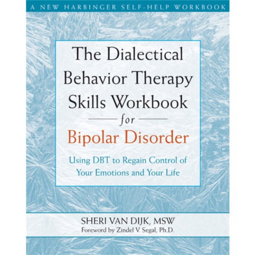 New Harbinger Publications The Dialectical Behavior Therapy Skills Workbook for Bipolar Disorder (häftad, eng)