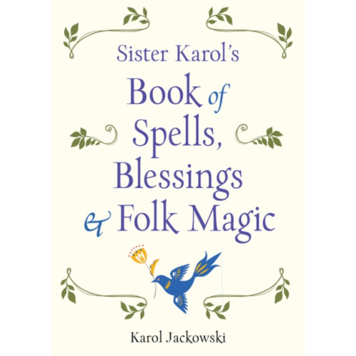 Red Wheel/Weiser Sister Karol's Book of Spells, Blessings, & Folk Magic (häftad, eng)