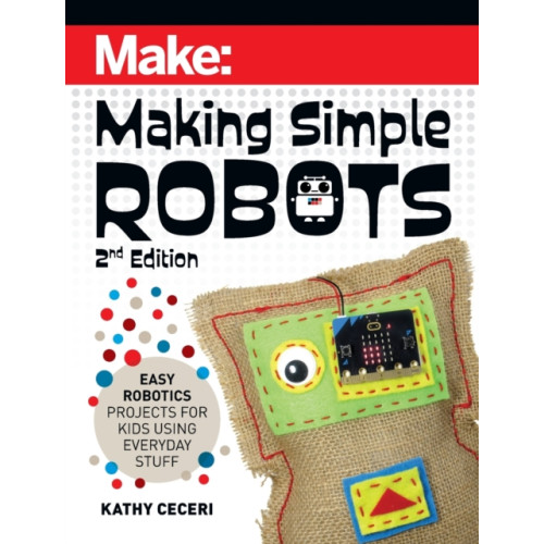 O'Reilly Media Making Simple Robots, 2E (häftad, eng)