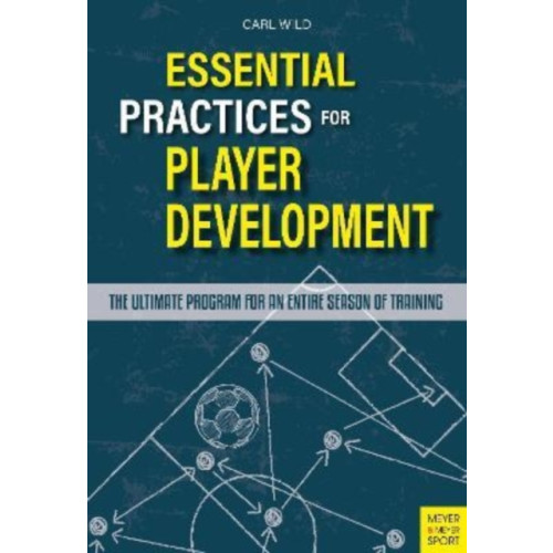 Meyer & Meyer Sport (UK) Ltd Essential Practices for Player Development (häftad, eng)