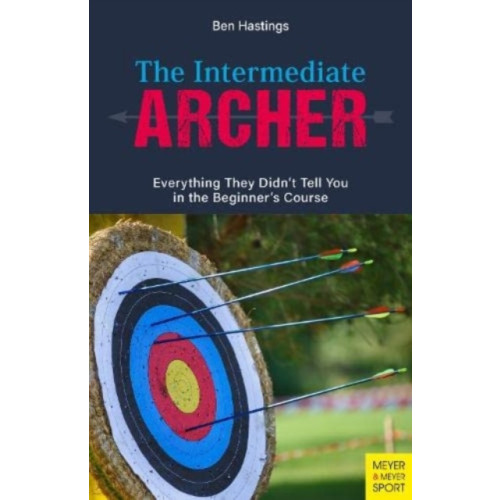 Meyer & Meyer Sport (UK) Ltd The Intermediate Archer (häftad, eng)