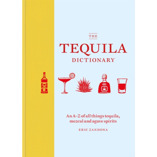 Octopus publishing group The Tequila Dictionary (inbunden, eng)