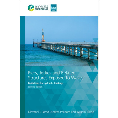 Emerald Publishing Limited Piers, Jetties and Related Structures Exposed to Waves (häftad, eng)