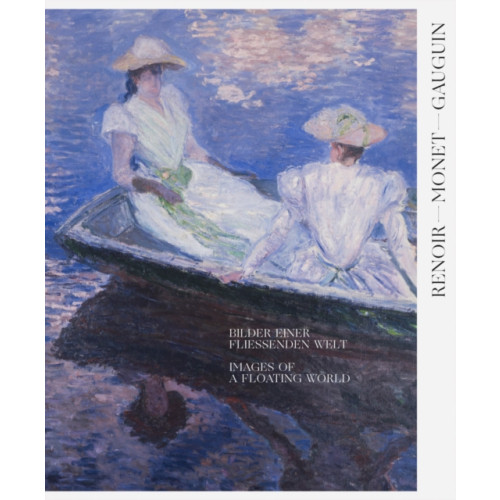 Hatje Cantz Renoir, Monet, Gauguin: Images of a Floating World (Bilingual edition) (inbunden, eng)