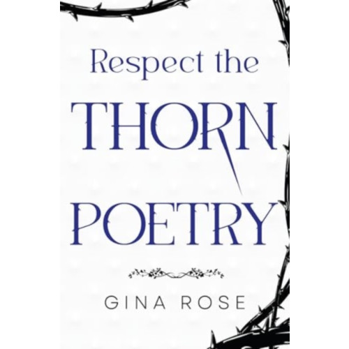 Pegasus Elliot Mackenzie Publishers Respect the Thorn Poetry (häftad, eng)