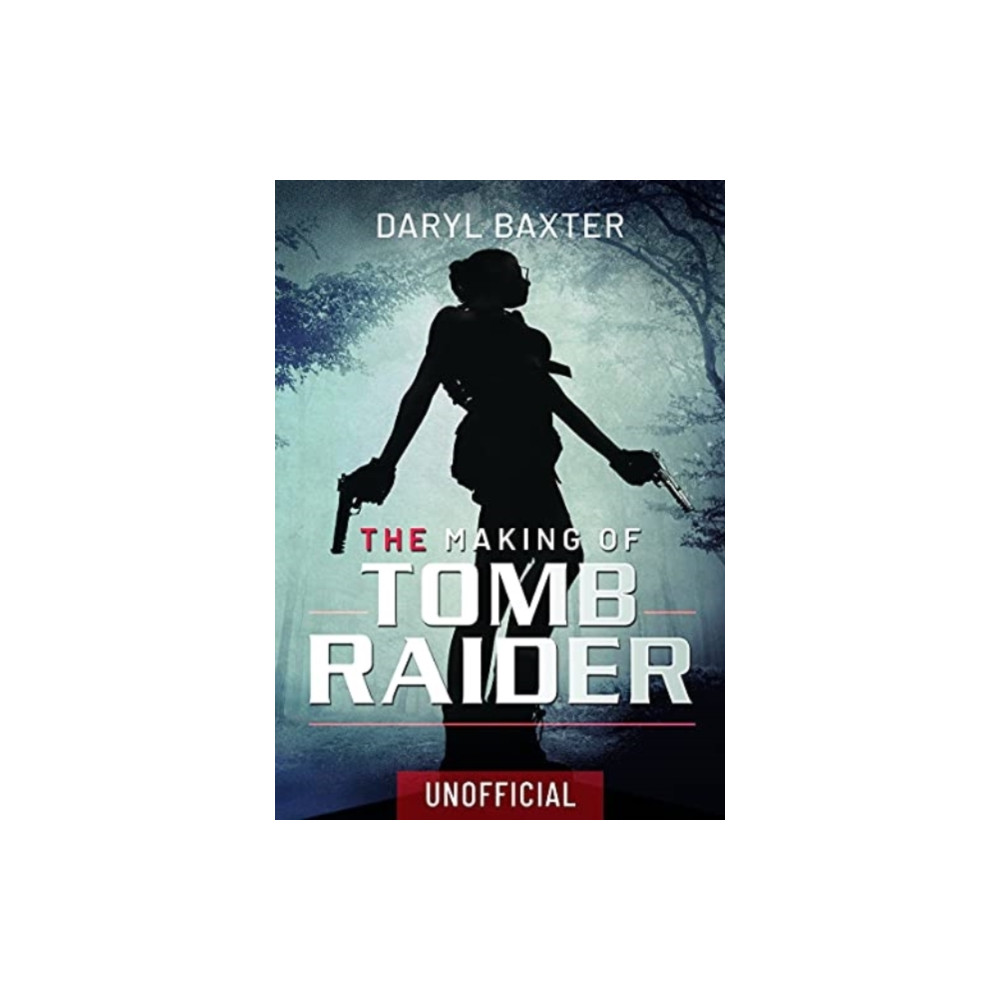 Produktbild för The Making of Tomb Raider (inbunden, eng)