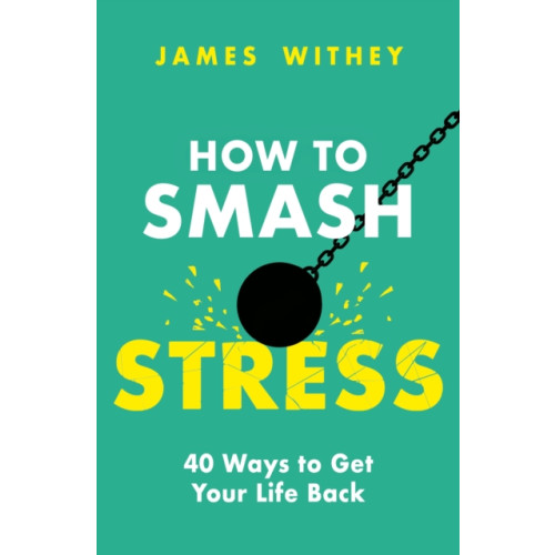 Little, Brown Book Group How to Smash Stress (häftad, eng)