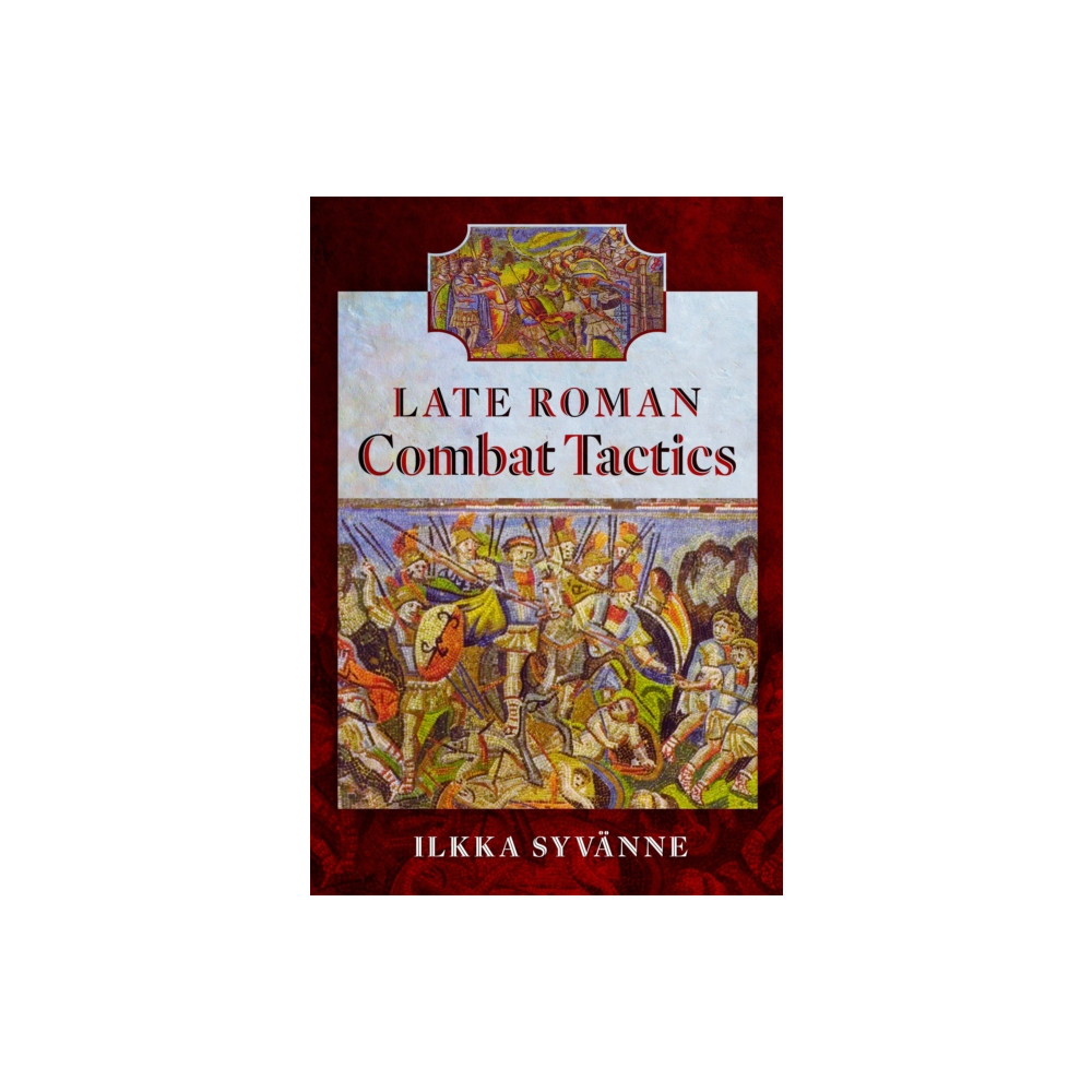 Produktbild för Late Roman Combat Tactics (inbunden, eng)