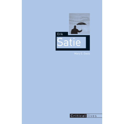 Reaktion Books Erik Satie (häftad, eng)
