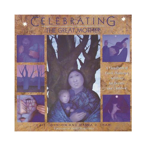 Inner Traditions Celebrating The Great Mother: A Handbook Of Earth-Honoring A (häftad, eng)