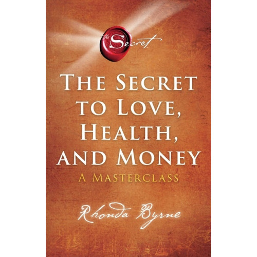 Rhonda Byrne The Secret to Love, Health, and Money (häftad, eng)