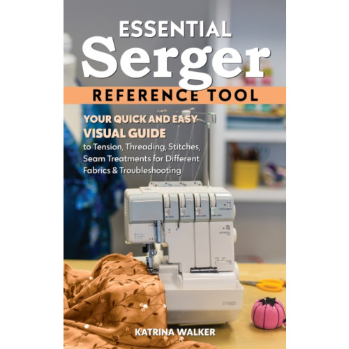 C & T Publishing Essential Serger Reference Tool (häftad, eng)