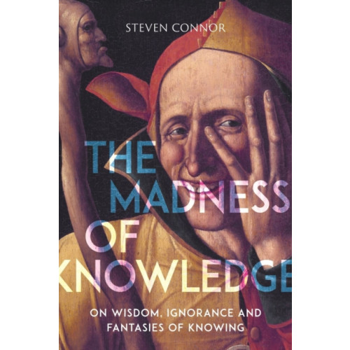 Reaktion Books The Madness of Knowledge (häftad, eng)