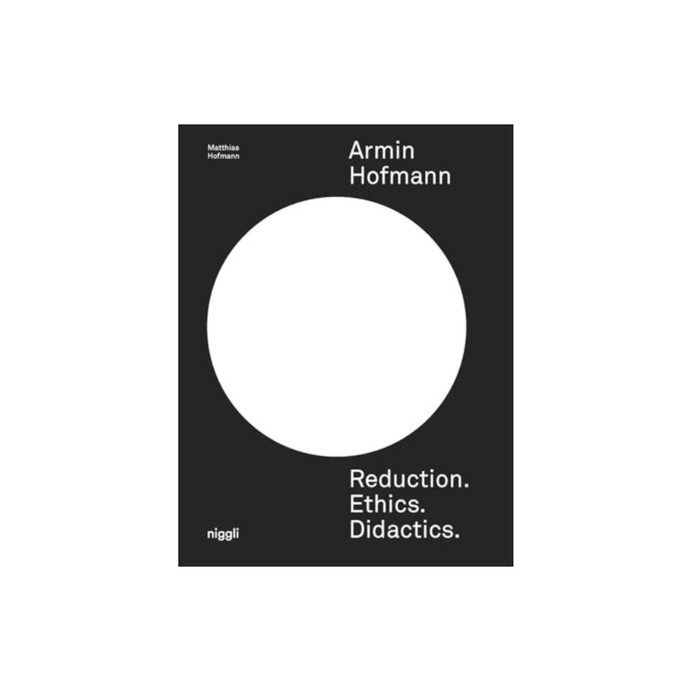 Produktbild för Armin Hofmann: Reduction. Ethics. Didactics. (inbunden, eng)