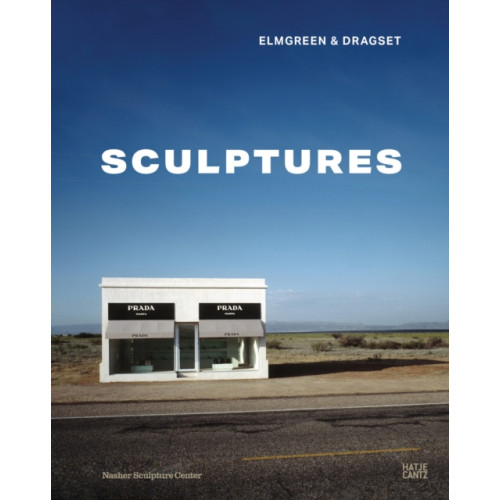 Hatje Cantz Elmgreen & Dragset: Sculptures (inbunden, eng)