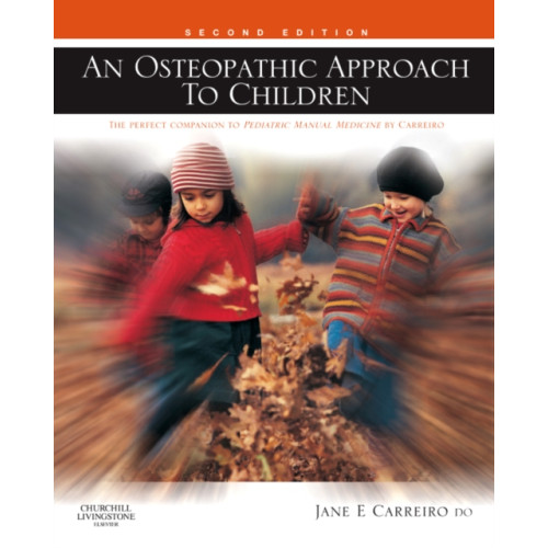 Elsevier Health Sciences An Osteopathic Approach to Children (inbunden, eng)