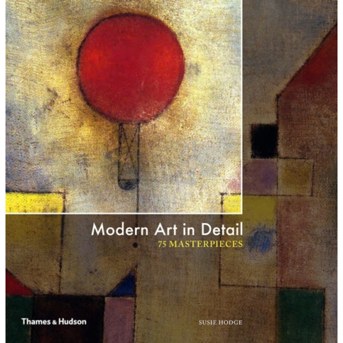 Thames & Hudson Ltd Modern Art in Detail (inbunden, eng)