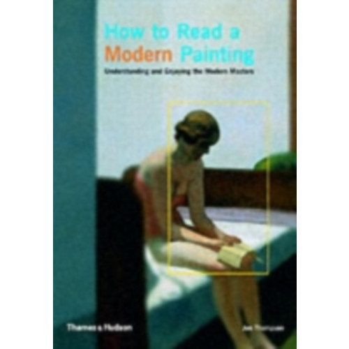 Thames & Hudson Ltd How to Read a Modern Painting (häftad, eng)