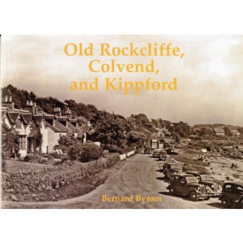 Stenlake Publishing Old Rockcliffe, Colvend and Kippford (häftad, eng)