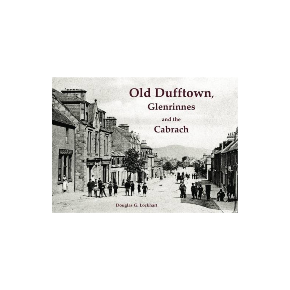 Produktbild för Old Dufftown, Glenrinnes and the Cabrach (häftad, eng)