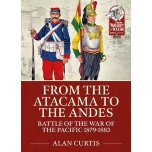 Helion & Company From the Atacama to the Andes (häftad, eng)