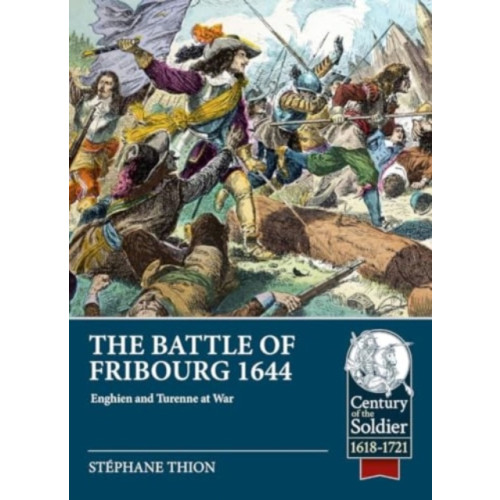 Helion & Company The Battle of Fribourg 1644 (häftad, eng)