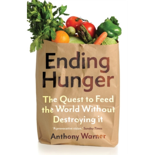 Oneworld Publications Ending Hunger (häftad, eng)