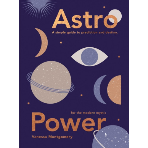 Quadrille Publishing Ltd Astro Power (inbunden, eng)