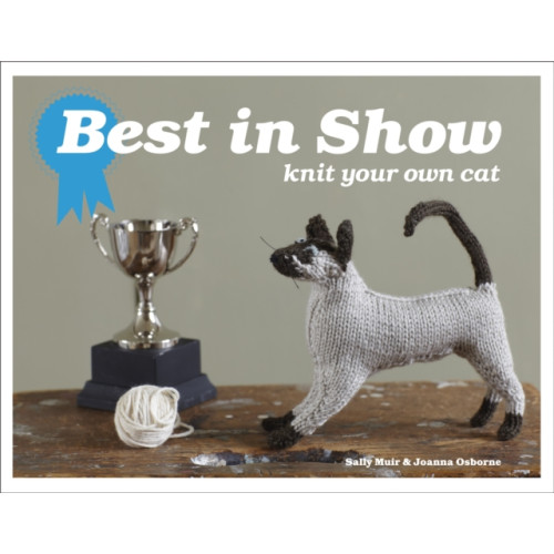 HarperCollins Publishers Best in Show: Knit Your Own Cat (inbunden, eng)