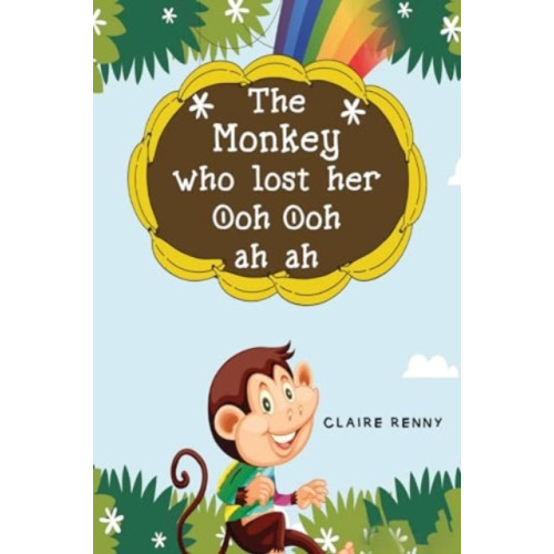 Pegasus Elliot Mackenzie Publishers The Monkey who lost her Ooh ooh ah ah (häftad, eng)