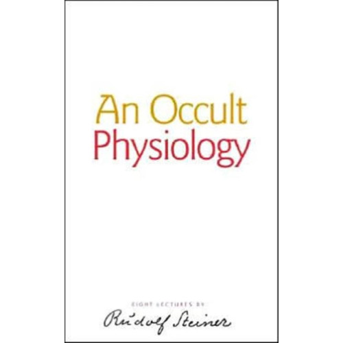 Rudolf Steiner Press An Occult Physiology (häftad, eng)