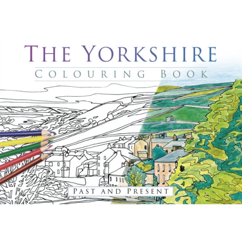 The History Press Ltd The Yorkshire Colouring Book: Past and Present (häftad, eng)