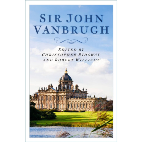 The History Press Ltd Sir John Vanbrugh and Landscape Architecture in Baroque England (häftad, eng)