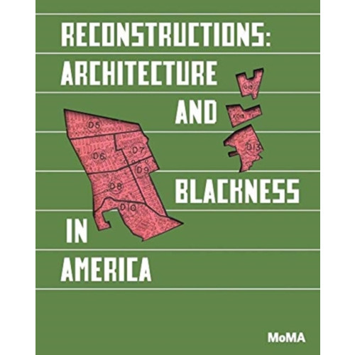 Museum of Modern Art Reconstructions: Architecture and Blackness in America (häftad, eng)