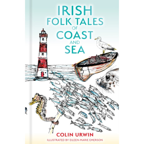 The History Press Ltd Irish Folk Tales of Coast and Sea (inbunden, eng)