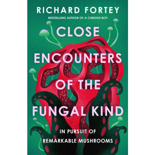 HarperCollins Publishers Close Encounters of the Fungal Kind (inbunden, eng)