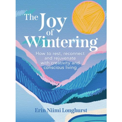 HarperCollins Publishers The Joy of Wintering (inbunden, eng)