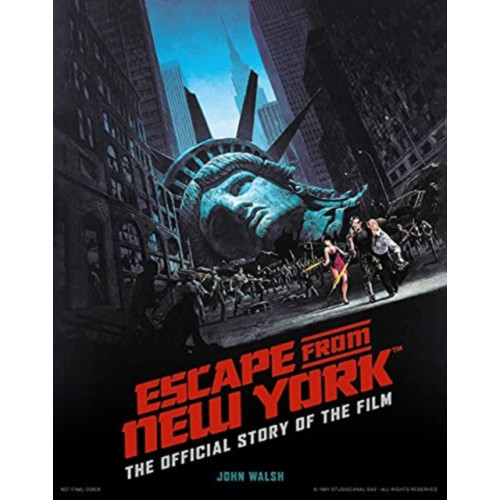 Titan Books Ltd Escape from New York: The Official Story of the Film (inbunden, eng)