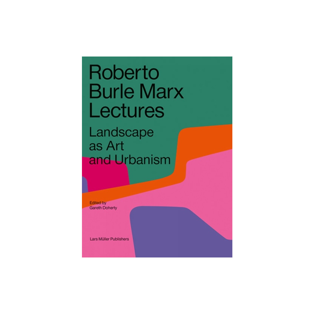 Produktbild för Roberto Burle Marx Lectures (häftad, eng)