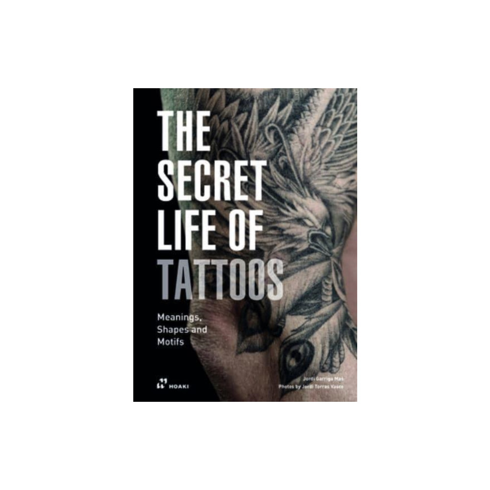 Produktbild för Secret Life of Tattoos: Meanings, Shapes and Motifs (inbunden, eng)