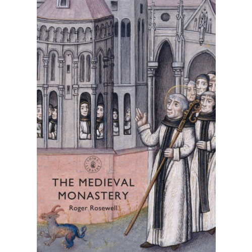 Bloomsbury Publishing PLC The Medieval Monastery (häftad, eng)