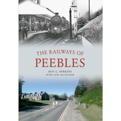 Amberley Publishing The Railways of Peebles (häftad, eng)